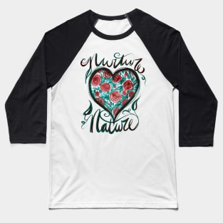 Nurture Nature Watercolor Heart Baseball T-Shirt